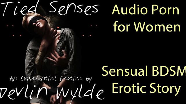 Audio Porn for Women - Tied Senses: A Sensuous BDSM Story