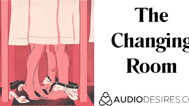 The Changing Room (Sex in Public Erotic Audio Story, Sexy AS