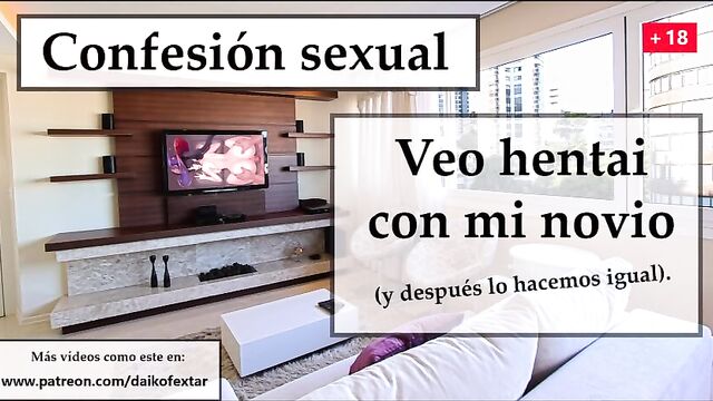 Veo hentai y hago lo mismo con mi novio. Spanish audio.